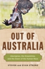 Image for Out of Australia: Aborigines, the Dreamtime, and the Dawn of the Human Race