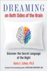Image for Dreaming on both sides of the brain: discover the secret language of the night