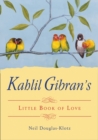 Image for Kahlil Gibran&#39;s little book of life