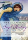 Image for The Little Book of Angel Healing: First Aid from the Heavenly Realms