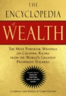 Image for The Encyclopedia of Wealth: The Most Powerful Writings on Creating Riches from the World&#39;s Greatest Prosperity Teachers