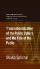 Image for Transnationalization of the Public Sphere and the Fate of the Public