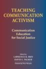 Image for Teaching Communication Activism : Communication Education for Social Justice