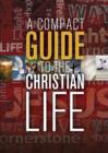 Image for Compact Guide To The Christian Life Repa