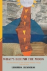 Image for What&#39;s Behind the Moon : Volume One