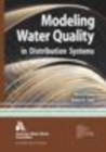 Image for Modeling water quality in distribution systems