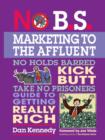 Image for No B.S. marketing to the affluent the no holds barred, kick butt, take no prisoners guide to getting really rich