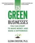 Image for 75 Green Businesses You Can Start to Make Money and Make a Difference