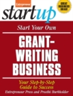 Image for Start Your Own Grant-Writing Business: Your Step-by-Step Guide to Success