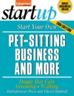Image for Start your own pet-sitting business and more: doggie day care, grooming, walking