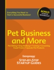 Image for Pet Business and More: Entrepreneur&#39;s Step-by-Step Startup Guide.