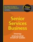 Image for Senior Services Business: Entrepreneur Magazine&#39;s Step-By-Step Startup Guide.