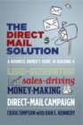 Image for The Direct Mail Solution: A Business Owner&#39;s Guide to Building a Lead-Generating, Sales-Driving, Money-Making, Direct-Mail Campaign