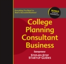 Image for College Planning Consultant Business: Your Step-By-Step Guide to Success