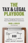 Image for The tax and legal playbook: game-changing solutions to your small business questions