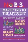 Image for No B.S. Marketing to the Affluent: The Ultimate, No Holds Barred, Take No Prisoners Guide to Getting Really Rich