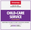 Image for Child-Care Services: Step-by-Step Startup Guide.