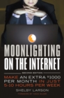Image for Moonlighting on the Internet: make an extra $1000 per month in just 5-10 hours per week