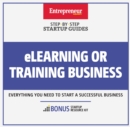 Image for eLearning or Training Business: Step-By-Step Startup Guide.