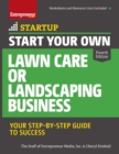Image for Start Your Own Lawn Care or Landscaping Business: Your Step-by-Step Guide to Success