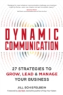 Image for Dynamic communication: strategies to grow, lead, and manage your business