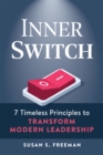 Image for Inner Switch: 7 Timeless Principles to Transform Modern Leadership