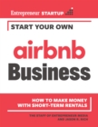 Image for Start Your Own Airbnb Business: How to Make Money With Short-Term Rentals