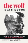 Image for The Wolf Is at the Door: How to Survive and Thrive in an AI-Driven World