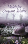 Image for Violets for Sgt. Schiller