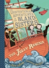 Image for The unintentional adventures of the bland sisters: the jolly regina : [1]