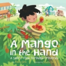 Image for A mango in the hand: a story told through proverbs