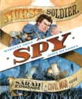 Image for Nurse, soldier, spy: the story of Sarah Edmonds, a Civil War hero