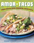 Image for Amor y tacos: modern Mexican tacos, margaritas, and antojitos