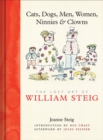 Image for Cats, dogs, men, women, ninnies, &amp; clowns: the lost art of William Steig