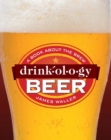 Image for Drinkology beer: a book about the brew