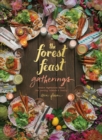 Image for The forest feast gatherings: simple vegetarian menus for hosting friends &amp; family