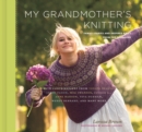 Image for My Grandmother&#39;s Knitting: Family Stories and Inspired Knits from Top Designers