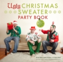 Image for Ugly Christmas sweater party book: the definitive guide to getting your ugly on