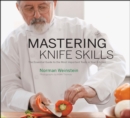 Image for Mastering knife skills: the essential guide to the most important tools in your kitchen