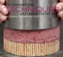 Image for The Fundamental Techniques of Classic Pastry Arts
