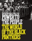 Image for Power to the people: the world of the Black Panthers