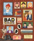 Image for Bad dads: art inspired by the films of Wes Anderson