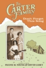 Image for The Carter Family: don&#39;t forget this song : a graphic novel