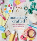 Image for Materially crafted: a DIY primer for the design-obsessed