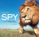 Image for Serengeti spy: views from a hidden camera on the plains of East Africa