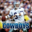Image for 101 reasons to love the Cowboys