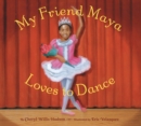 Image for My friend Maya loves to dance