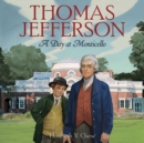Image for Thomas Jefferson: A Day at Monticello