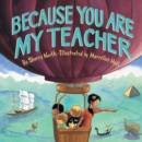Image for Because you are my teacher