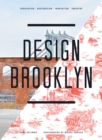 Image for Design Brooklyn: renovation, restoration, innovation, industry